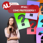 PFAS COME PROTEGGERSI