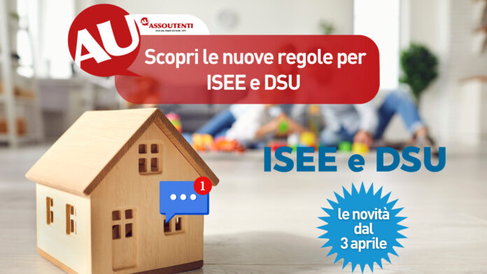 Isee e Dsu, le novità dal 3 aprile 2025